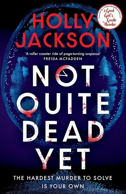 Not Quite Dead Yet, Holly Jackson