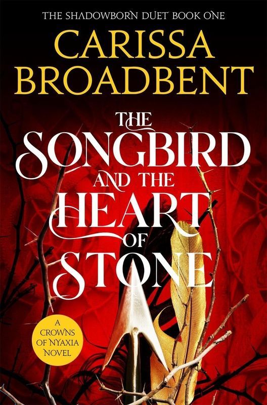 The Songbird and the Heart of Stone, Carissa Broadbent