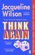 Think Again, Jacqueline Wilson