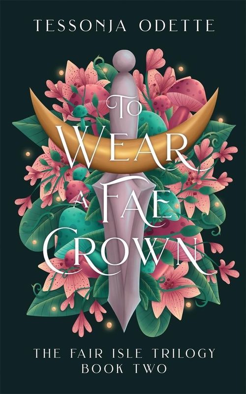 To Wear a Fae Crown, Tessonja Odette