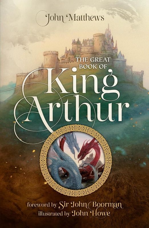 The Great Book of King Arthur and His Knights of the Round Table, John Matthews