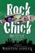 Rock Chick Rescue, Kristen Ashley