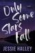 Only Some Stars Fall, Jessie Halley