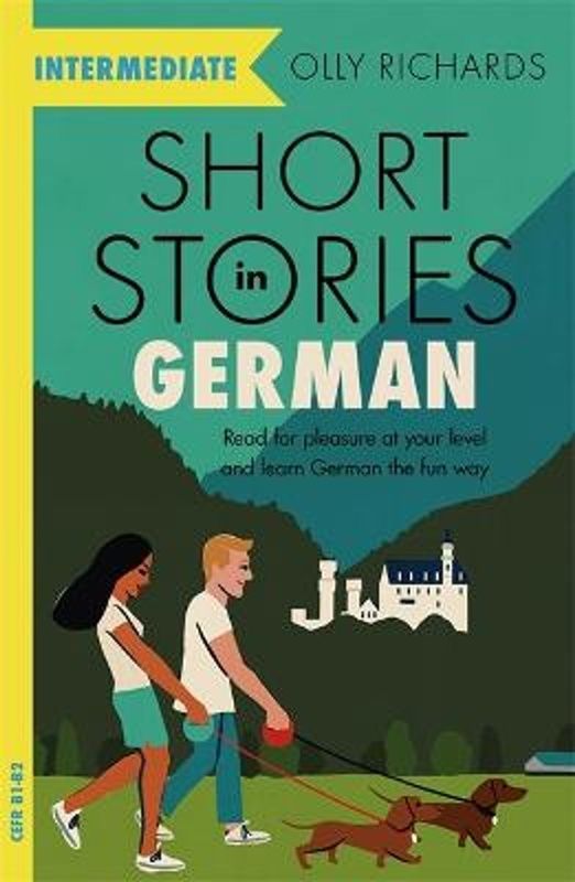 Short Stories in German for Intermediate Learners, Olly Richards