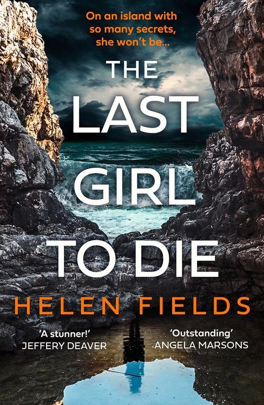 The Last Girl to Die - Helen Fields, Helen Fields