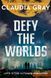 Defy the Worlds, Claudia Gray