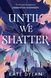 Until We Shatter ENG-HUD-MST-RP102 фото 1
