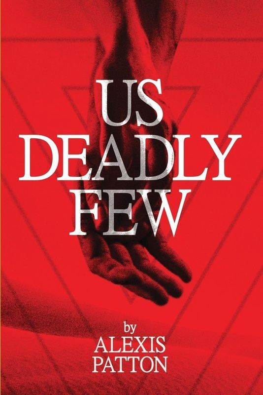 Us Deadly Few, Alexis Patton