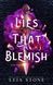 Lies That Blemish , Leia Stone
