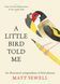 A Little Bird Told Me