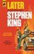 Later, Stephen King