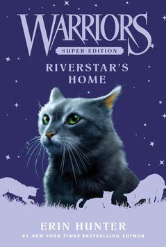 Warriors Super Edition: Riverstar's Home, Erin Hunter