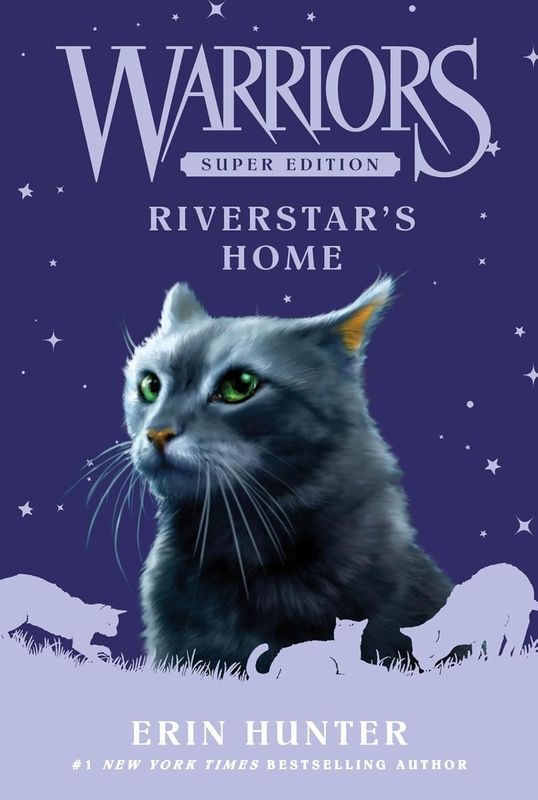 Warriors Super Edition: Riverstar's Home, Erin Hunter