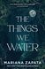 The Things We Water, Mariana Zapata