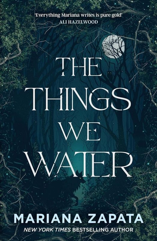 The Things We Water, Mariana Zapata