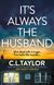 It&rsquo;s Always the Husband, C.L. Taylor