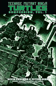 Teenage Mutant Ninja Turtles Compendium, Vol. 1